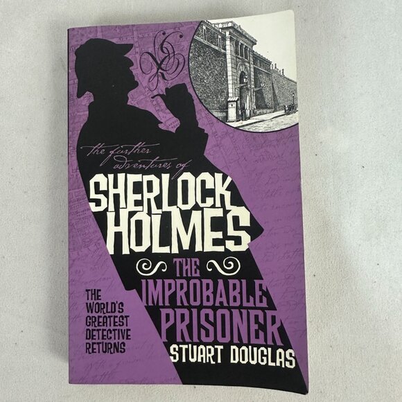 The Further Adventures Of Sherlock Holmes The Improbable Prisoner Stuart Douglas - Picture 1 of 3